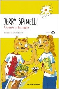 Guerre in famiglia - Jerry Spinelli - Libro Mondadori 2010, Oscar junior | Libraccio.it