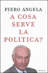 A cosa serve la politica?