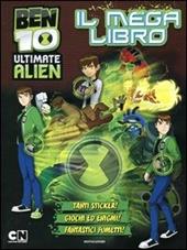 Ben 10 Ultimate Alien. Il mega libro. Con adesivi