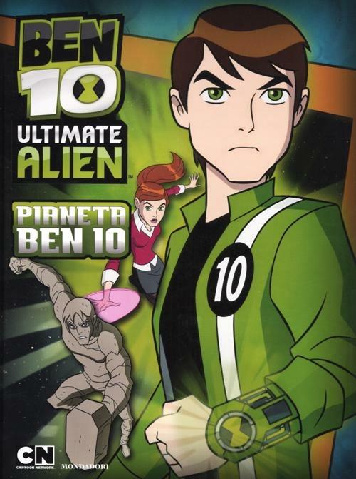 Ben 10 Ultimate Alien. Pianeta Ben 10 - Libro Mondadori 2012