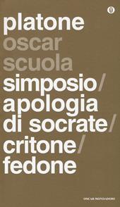 Simposio-Apologia di Socrate-Critone-Fedone. Testo greco a fronte