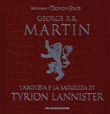 L' arguzia e la saggezza di Tyrion Lannister - George R. R. Martin - Libro Mondadori 2014, Oscar varia | Libraccio.it