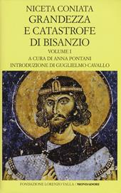 Grandezza e catastrofe di Bisanzio. Testo greco a fronte. Ediz. bilingue. Vol. 1: Libri I-VIII.
