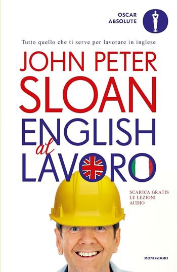 English al lavoro - John Peter Sloan - Libro Mondadori 2016 | Libraccio.it