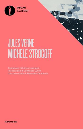 Michele Strogoff - Jules Verne - Libro Mondadori 2016, Nuovi oscar classici | Libraccio.it
