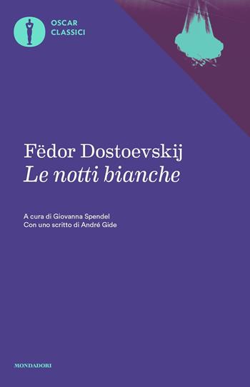 Le notti bianche - Fëdor Dostoevskij - Libro Mondadori 2016, Oscar classici | Libraccio.it