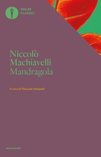 Mandragola - Niccolò Machiavelli - Libro Mondadori 2016, Oscar classici | Libraccio.it
