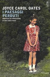 I paesaggi perduti. Romanzo di formazione di una scrittrice