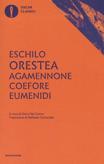 Agamennone-Coefore-Eumenidi. Ediz. critica - Eschilo - Libro Mondadori 2017, Oscar classici | Libraccio.it