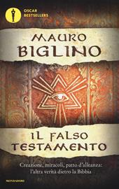 Il falso testamento. Creazione, miracoli, patto d'allenza: l'altra verità dietro la Bibbia