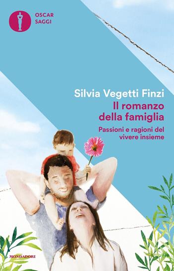 Il romanzo della famiglia. Passioni e ragioni del vivere insieme - Silvia Vegetti Finzi - Libro Mondadori 2017, Oscar saggi | Libraccio.it