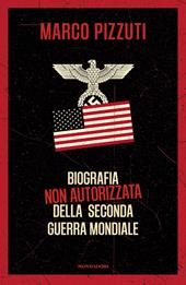 Biografia non autorizzata della seconda guerra mondiale