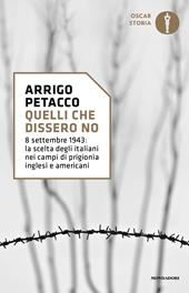 Quelli che dissero no. 8 settembre 1943: la scelta degli italiani nei campi di prigionia inglesi e americani