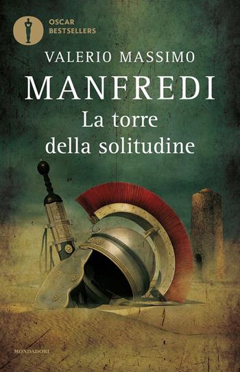 La torre della solitudine - Valerio Massimo Manfredi - Libro Mondadori 2019, Oscar bestsellers | Libraccio.it
