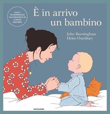 È in arrivo un bambino. Ediz. a colori - John Burningham - Libro Mondadori 2019, Leggere le figure | Libraccio.it