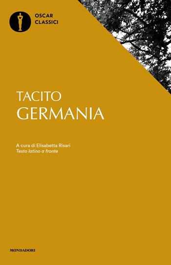 Germania. Testo latino a fronte - Publio Cornelio Tacito - Libro Mondadori 2019, Oscar classici | Libraccio.it