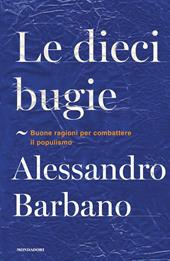 Le dieci bugie. Buone ragioni per combattere il populismo