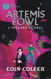 L' inganno di Opal. Artemis Fowl. Vol. 4