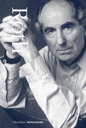 Philip Roth. Romanzi 1959-2010