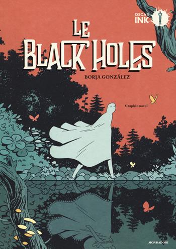 Le Black Holes - Borja González - Libro Mondadori 2020, Oscar Ink | Libraccio.it