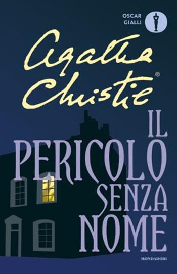 Il pericolo senza nome - Agatha Christie - Libro Mondadori 2019, Oscar gialli | Libraccio.it