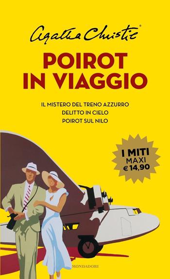 Poirot in viaggio: Il mistero del treno azzurro-Delitto in cielo-Poirot sul Nilo - Agatha Christie - Libro Mondadori 2020, I miti | Libraccio.it