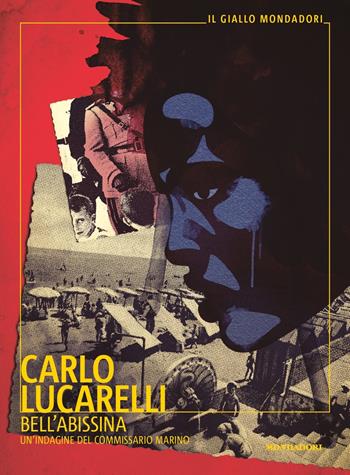 Bell'abissina. Un'indagine del commissario Marino - Carlo Lucarelli - Libro Mondadori 2022, Il giallo Mondadori | Libraccio.it