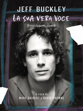 Jeff Buckley. La sua vera voce - Mary Guibert, David Browne - Libro Mondadori 2021, Vivavoce | Libraccio.it