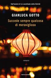 Succede sempre qualcosa di meraviglioso - Gianluca Gotto - Libro