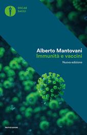 Immunità e vaccini. Perché è giusto proteggere la nostra salute e quella dei nostri figli. Nuova ediz.