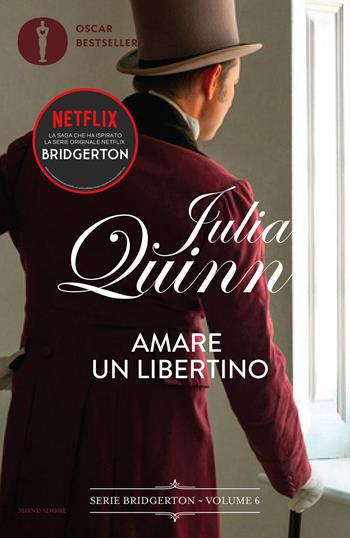 Amare un libertino. Serie Bridgerton. Vol. 6 - Julia Quinn - Libro Mondadori 2021, Oscar bestsellers flame | Libraccio.it