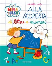 Alla scoperta di lettere e numeri. Nina&Olga