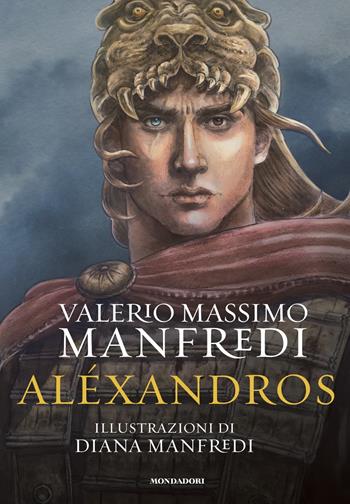 Alexandros. Ediz. illustrata - Valerio Massimo Manfredi - Libro Mondadori 2022, Oscar draghi | Libraccio.it