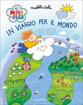 In viaggio per il mondo. Nina&Olga. Ediz. a colori