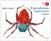 Il piccolissimo ragno tesse e tace. Ediz. a colori