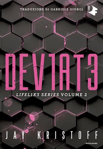 Deviate. Lifel1k3 series. Vol. 2 - Jay Kristoff - Libro Mondadori 2022, Oscar fantastica | Libraccio.it