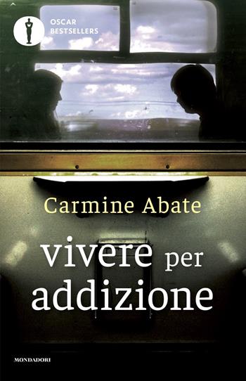 Vivere per addizione e altri viaggi - Carmine Abate - Libro Mondadori 2023, Varia | Libraccio.it