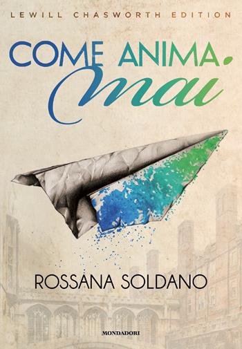 Come anima mai - Rossana Soldano - Libro Mondadori 2022, Oscar draghi | Libraccio.it