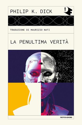 La penultima verità - Philip K. Dick - Libro Mondadori 2024, Oscar fantastica classics | Libraccio.it