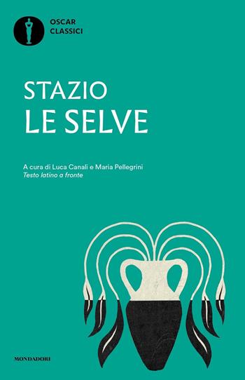 Le selve. Testo latino a fronte - Publio P. Stazio - Libro Mondadori 2023, Nuovi oscar classici | Libraccio.it