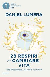 28 respiri per cambiare vita. Come raggiungere una mente illuminata