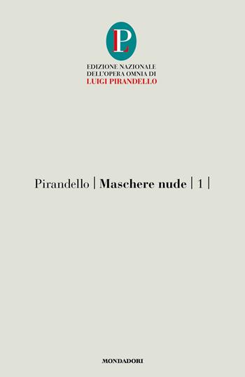 Maschere nude. Vol. 1 - Luigi Pirandello - Libro Mondadori 2023, Varia | Libraccio.it