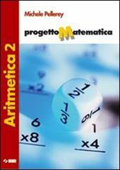Progetto matematica. Aritmetica. Con espansione online. Vol. 2