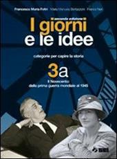 I giorni e le idee. Moduli A-B. Con quaderno dello studente. Con espansione online. Vol. 3: Il Novecento