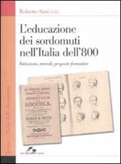 L'educazione dei sordomuti nell'Italia dell'800. Istruzioni, metodi, proposte formative