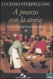 A pranzo con la storia. I nostri cibi dagli Assiri ai fast-food