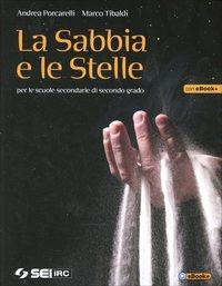 La sabbia e le stelle. - Andrea Porcarelli, Marco Tibaldi - Libro SEI 2014 | Libraccio.it