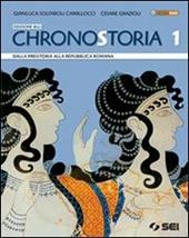 Chronostoria. Ediz. blu. Con cittadinanza e Costituzione. Con espansione online. Vol. 1: Dalla preistoria alla Repubblica romana