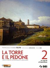 La torre e il pedone. Con DVD-ROM. Con espansione online. Vol. 2: Da Luigi XIV all'imperialismo