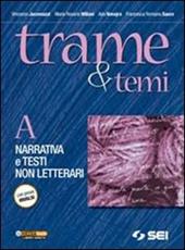 Trame e temi. Vol. A: Narrativa e testi non letterari. Con 300 pagine per leggere.